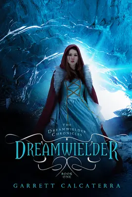 Dreamwielder: Las Crónicas de Dreamwielder - Libro Uno - Dreamwielder: The Dreamwielder Chronicles - Book One