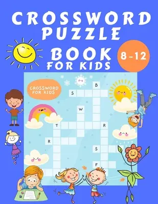 Libro de crucigramas para niños de 8 a 16 años: Libro de crucigramas para niños - Libro educativo de sopas de letras para niños - Libro de actividades para encontrar una palabra - Aprender vocabulario - Crosswords Puzzle Book for Kids 8-16: Puzzles Book for Children - Word Search Educational Book for Kids - Find a Word Activity Book - Vocabulary Learn