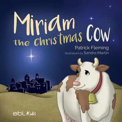 Miriam, la vaca de Navidad - Miriam the Christmas Cow