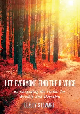 Que cada uno encuentre su voz: Reimaginar los salmos para el culto y la devoción - Let Everyone Find Their Voice: Re-Imagining the Psalms for Worship and Devotion