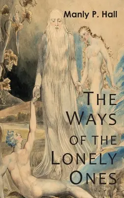 Los Caminos de los Solitarios: Colección de Alegorías Místicas - The Ways of the Lonely Ones: A Collection of Mystical Allegories