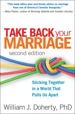Recupera tu matrimonio: Permanecer unidos en un mundo que nos separa - Take Back Your Marriage: Sticking Together in a World That Pulls Us Apart