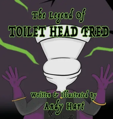 La leyenda de Fred el Inodoro - The Legend of Toilet Head Fred