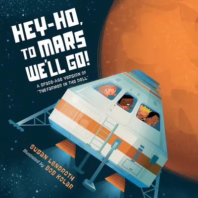 Hey-Ho, to Mars We'll Go!: Una versión espacial del granjero de Dell - Hey-Ho, to Mars We'll Go!: A Space-Age Version of the Farmer in the Dell