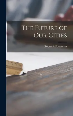 El futuro de nuestras ciudades - The Future of Our Cities