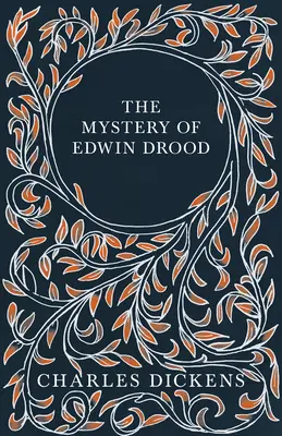 El misterio de Edwin Drood: Con apreciaciones y críticas Por G. K. Chesterton - The Mystery of Edwin Drood: With Appreciations and Criticisms By G. K. Chesterton