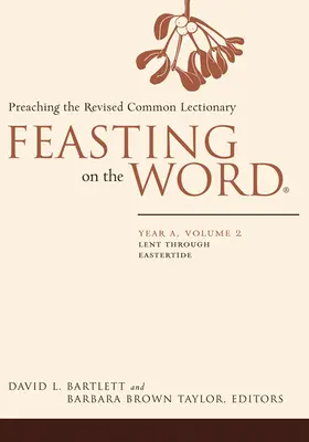 El banquete de la Palabra: Año A, Volumen 2 - Feasting on the Word: Year A, Volume 2