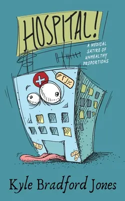 ¡Hospital! Una sátira médica de proporciones malsanas - Hospital!: A Medical Satire of Unhealthy Proportions