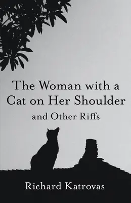 La mujer con un gato al hombro: And Other Riffs - The Woman with a Cat on Her Shoulder: And Other Riffs