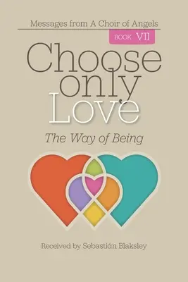 Elige Sólo Amor: La manera de ser - Choose Only Love: The Way of Being