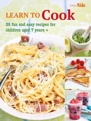 Aprende a cocinar: 35 recetas fáciles y divertidas para niños mayores de 7 años - Learn to Cook: 35 Fun and Easy Recipes for Children Aged 7 Years +