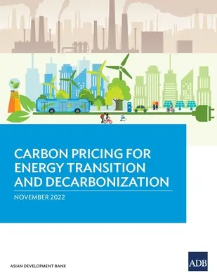 Tarificación del carbono para la transición energética y la descarbonización - Carbon Pricing for Energy Transition and Decarbonization