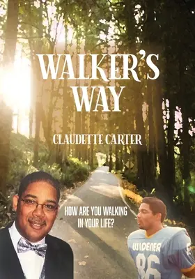 Walker's Way: ¿Cómo caminas en tu vida? - Walker's Way: How Are You Walking In Your Life?