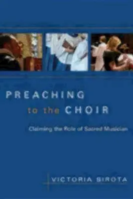 Predicar al coro: Reivindicación del papel de músico sagrado - Preaching to the Choir: Claiming the Role of Sacred Musician
