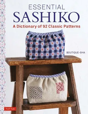 Sashiko esencial: Un diccionario de los 92 patrones más populares (con plantillas de tamaño real) - Essential Sashiko: A Dictionary of the 92 Most Popular Patterns (with Actual Size Templates)