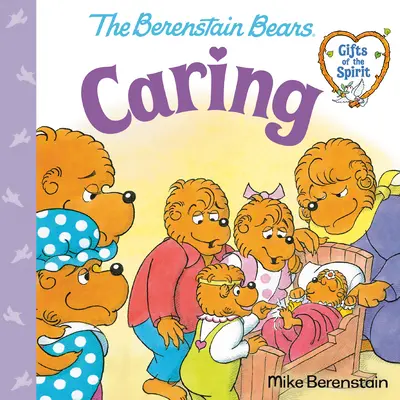 Cuidando (Osos Berenstain Dones del Espiritu) - Caring (Berenstain Bears Gifts of the Spirit)