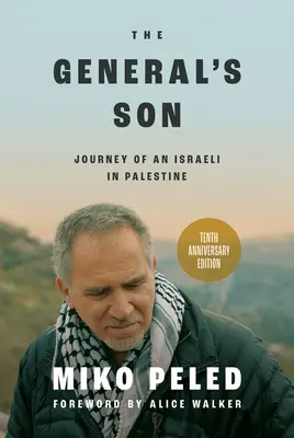 El hijo del general: Viaje de un israelí a Palestina - The General's Son: Journey of an Israeli in Palestine