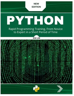 Pyhton: Entrenamiento Rápido de Programación, De Novato a Experto en Poco Tiempo - Pyhton: Rapid Programming Training, From Novice to Expert in a Short Period of Time