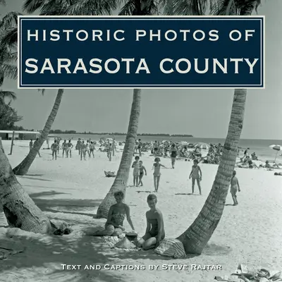 Fotos Históricas del Condado de Sarasota - Historic Photos of Sarasota County