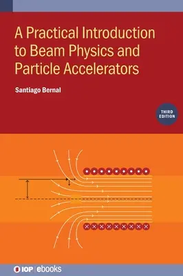 Introducción práctica a la física de haces y aceleradores de partículas - Practical Introduction to Beam Physics and Particle Accelerators