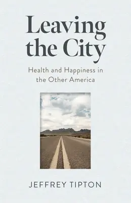 Salir de la ciudad: Salud y felicidad en la otra América - Leaving the City: Health and Happiness in the Other America