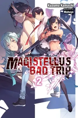 Magistellus Bad Trip, Vol. 2 (Novela ligera): 2ª temporada - Magistellus Bad Trip, Vol. 2 (Light Novel): 2nd Season