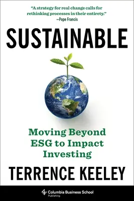 Sostenible: Más allá de la ESG y la inversión de impacto - Sustainable: Moving Beyond Esg to Impact Investing