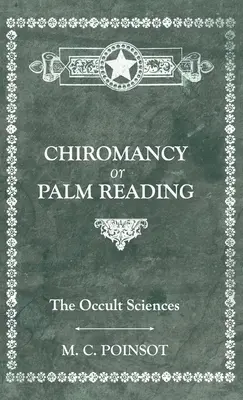 Las Ciencias Ocultas - Quiromancia o Lectura de la Palma de la Mano - The Occult Sciences - Chiromancy or Palm Reading
