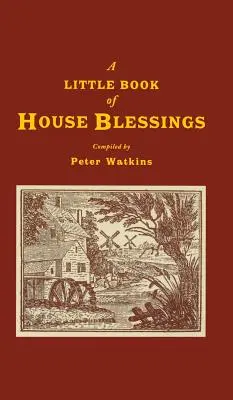 El alma del ingenio: excentricidad, absurdo y otros tesoros eclesiásticos - A Little Book of House Blessings