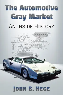 El mercado gris de la automoción: Una historia desde dentro - The Automotive Gray Market: An Inside History