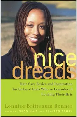 Nice Dreads: Conceptos básicos para el cuidado del cabello e inspiración para chicas de color que han pensado en cortarse el pelo. - Nice Dreads: Hair Care Basics and Inspiration for Colored Girls Who've Considered Locking Their Hair