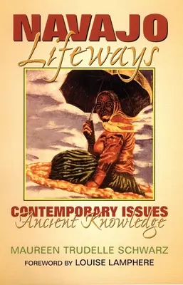 Navajo Lifeways: Cuestiones contemporáneas, conocimientos ancestrales - Navajo Lifeways: Contemporary Issues, Ancient Knowledge