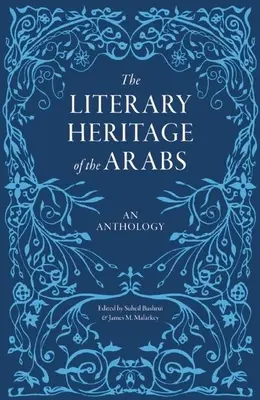 El patrimonio literario de los árabes: Una antología - The Literary Heritage of the Arabs: An Anthology