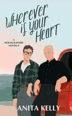 Wherever is Your Heart: Una novela de Moonlighters - Wherever is Your Heart: A Moonlighters novella