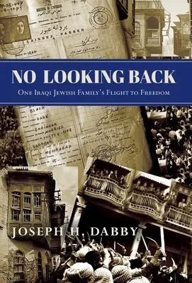 Sin mirar atrás: La huida hacia la libertad de una familia judía iraquí: En - No Looking Back: One Iraqi Jewish Family's Flight to Freedom: One