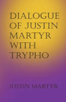 Diálogo de Justino Mártir con Trifón - Dialogue of Justin Martyr with Trypho