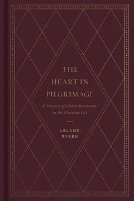 El corazón en peregrinación: Un tesoro de devocionales clásicos sobre la vida cristiana - The Heart in Pilgrimage: A Treasury of Classic Devotionals on the Christian Life