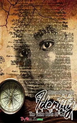 Identidad: Las partes adicionales de mí: Museo de mi alma - Identity: The Extra Parts of Me: Museum of My Soul