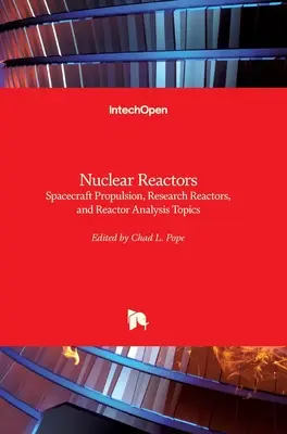 Reactores nucleares: Propulsión de naves espaciales, reactores de investigación y temas de análisis de reactores - Nuclear Reactors: Spacecraft Propulsion, Research Reactors, and Reactor Analysis Topics