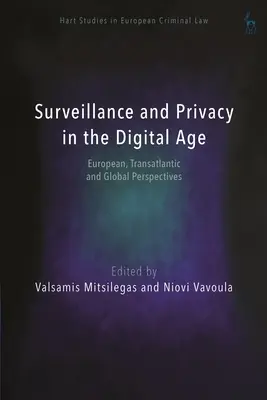 Vigilancia y privacidad en la era digital: perspectivas europeas, transatlánticas y mundiales - Surveillance and Privacy in the Digital Age: European, Transatlantic and Global Perspectives