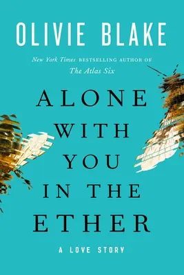 A solas contigo en el éter: Una historia de amor - Alone with You in the Ether: A Love Story