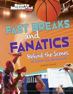 Partidas rápidas y fanáticos: El baloncesto entre bastidores - Fast Breaks and Fanatics: Behind the Scenes of Game Day Basketball