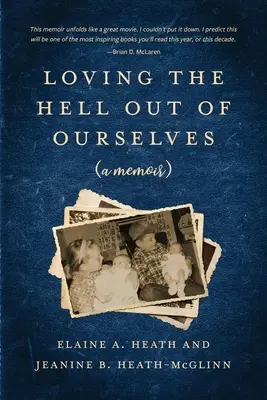 Loving the Hell Out of Ourselves (memorias) - Loving the Hell Out of Ourselves (a memoir)