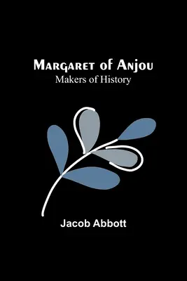 Margarita de Anjou; Hacedores de la Historia - Margaret of Anjou; Makers of History