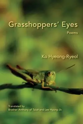 Ojos de saltamontes: Poemas - Grasshoppers' Eyes: Poems