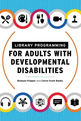 Programación de la biblioteca para adultos con discapacidades del desarrollo - Library Programming for Adults with Developmental Disabilities