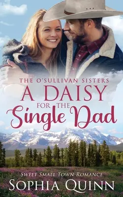 Una margarita para un padre soltero: A Sweet Small-Town Romance - A Daisy for the Single Dad: A Sweet Small-Town Romance