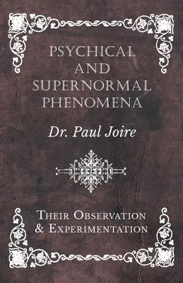 Fenómenos psíquicos y sobrenormales: su observación y experimentación - Psychical and Supernormal Phenomena - Their Observation and Experimentation