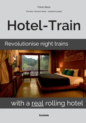 Hotel-Tren: Revolucionar los trenes nocturnos con un auténtico hotel rodante - Hotel-Train: Revolutionise night trains with a real rolling hotel