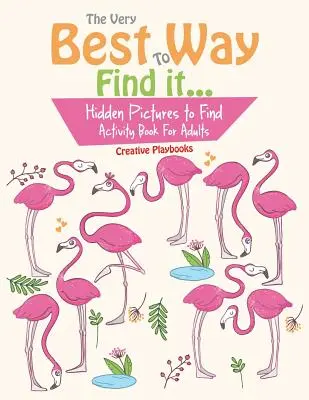 La Mejor Manera De Encontrarlo...Cuadros Ocultos Para Encontrar Libro De Actividades Para Adultos - The Very Best Way To Find it...Hidden Pictures to Find Activity Book For Adults